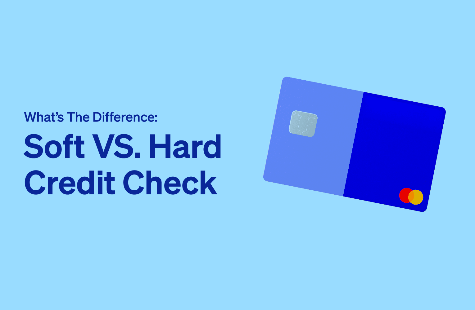 Soft vs Hard Credit Checks: What’s the Difference?
