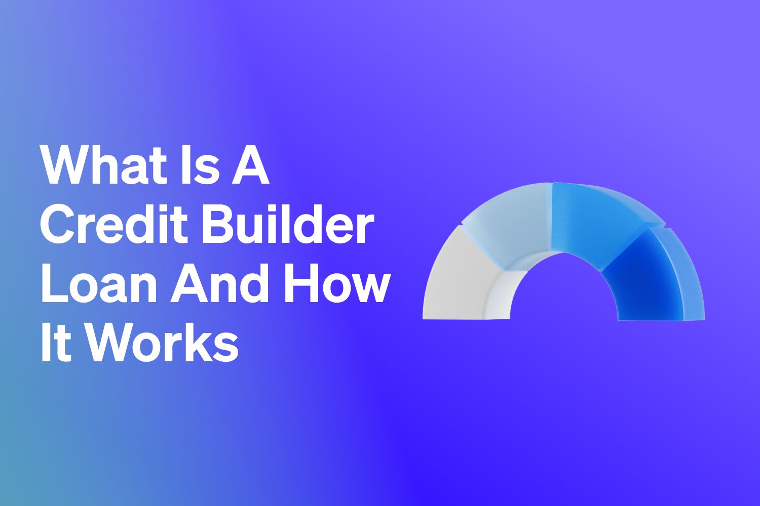 What Is A Credit Builder Loan And How It Works